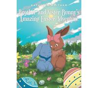 Brother and Sister Bunny's Amazing Easter Adventure