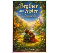 Brother and Sister: The story that every child will love - and that will delight parents
