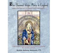 Brother Anthony Josemaria Fti The Blessed Virgin Mary In England (Tascabile)