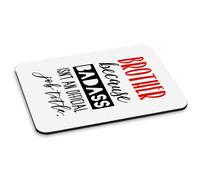 Brother Because Badass Isn'T Un Ufficiale Lavoro Titolo PC Computer Mouse Pad