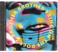 Brother Brother - Bring on the Dogs (UK Import)