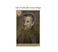 Brother Hermenegild TOSF Ro Life of Saint John Francis Regis: of the (Tascabile)