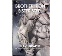 Brother Iron, Sister Steel: A Bodybuilder's Book