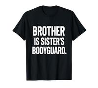 Brother is Sisters Bodyguard Funny Family Love Sibling Citazione Maglietta