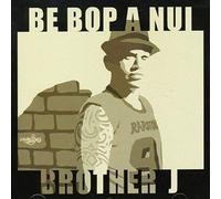 Brother J - Be Bop a Nu I