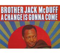 Brother Jack Mcduff - A Change Is Gonna Come [International Release]