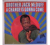 BROTHER JACK MCDUFF - BROTHER JACK McDUFF LP, A CHANGE IS GONNA COME (US ISSUE NEW VINYL)