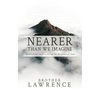 Brother Lawrence Nearer Than We Imagine (Tascabile)