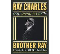 Brother Ray. L'autobiografia - Charles Ray, Ritz David