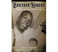Brother Robert: Growing Up with Robert Johnson