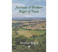 Brother Roger Journals of Brother Roger of Taizé, Volume I (Tascabile)