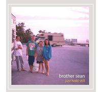 Brother Sean - Just Hold Still