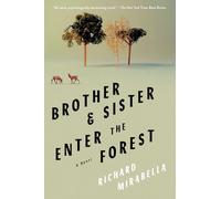 Richard Mirabella Brother & Sister Enter the Forest (Tascabile)