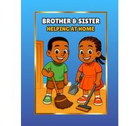 Brother & Sister: Helping at Home: A Fun Coloring Book About Cleaning, Cooking, Gardening & Family Time for Kids Ages 3-8
