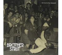 Brother Strut - First Strut Is The Deepest