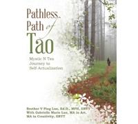 Brother V Ping Luo Ed D Mph Eryt Pathless Path of Tao (Tascabile)