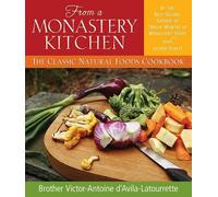 Brother Victor-Antoine D'Avila-Latourette From a Monastery Kitchen (Tascabile)