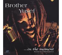 Brother Yusef - In the Moment