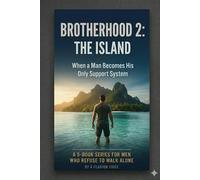 BROTHERHOOD 2: THE ISLAND: When a Man Becomes His Only Support System