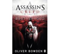 Brotherhood: Assassin's Creed Book 2 (Assassin's Creed) by Bowden, Oliver