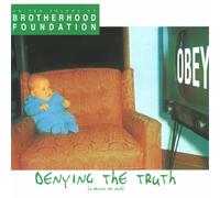 Brotherhood Foundation - Denying the truth (is denying the youth)