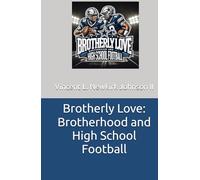 Brotherly Love: Brotherhood and High School Football