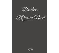 Brothers: A Quartet Novel