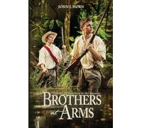 Brothers at Arms: Treasure and Treachery in the Amazon: 1