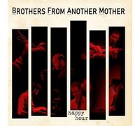 Brothers From Another Mother - Happy Hour