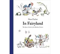 Brothers Grimm Hans Fischer In Fairyland (Copertina rigida)