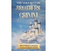 Brothers Grimm The Very Best of Brothers Grimm In Spanish and Englis (Tascabile)