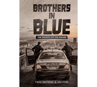 Brothers in Blue: The Weight Of The Badge