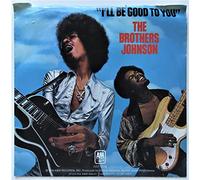 Brothers Johnson - I'll Be Good To You - Brothers Johnson 7" 45