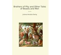 Brothers of Pity and Other Tales of Beasts and Men