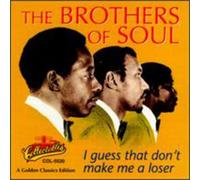 Brothers Of Soul - I Guess That Don't Make Me A L