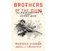 Marwan Hisham Molly Crabapple Brothers of the Gun (Copertina rigida)