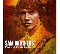 Brothers, Sam - Farewell To My Old Ways