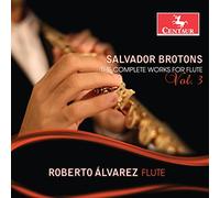 Brotons/ Alvarez - Complete Works For Flute 3