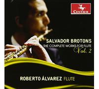 Brotons/ Alvarez/ Tan - Complete Works For Flute 2