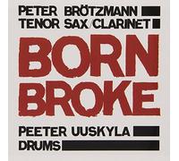 Brotzman, Peter/Peet - Born Broke