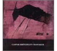 Brotzmann, Caspar Massaker - Home