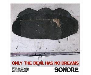 Brotzmann, Gustafsson - Only The Devil Has No Dreams