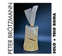 Brotzmann, Peter - Solo + Trio Roma (2 CD)