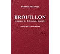 9791220361743 Brouillon - il manoscritto di Emanuele Brunatto - ...o a Padre Pio