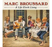 Broussard, Marc - Life Worth Living