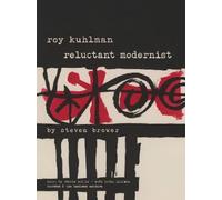 `Brower, Steven` Roy Kuhlman: Reluctant Modernist BOOK NUOVO