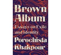 Brown Album: Essays on Exile and Identity
