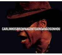 Brown Carlinhos - A Gente Ainda Nao Sonhou