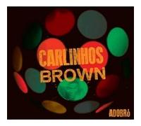 Brown, Carlinhos - Adobro