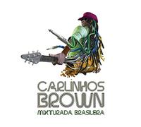Brown Carlinhos - Mixturada Brasileira